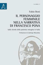 Il personaggio femminile nella narrativa di Francesco Pona sullo sfondo della polemica misogina in Italia