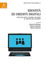 Identità ed eredità digitali. Stato dell'arte e possibili soluzioni al servizio del cittadino