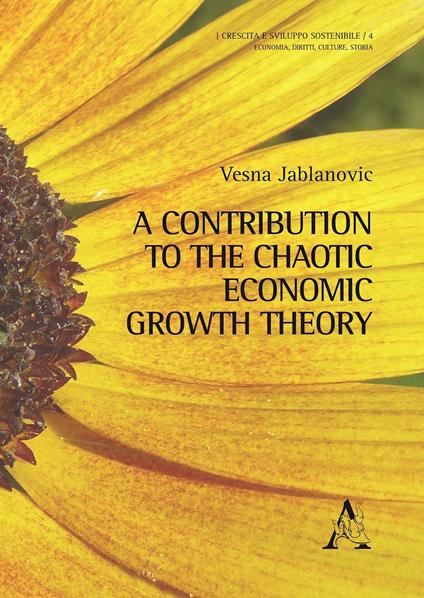 A contribution to the chaotic economic growth theory - Vesna D. Jablanovic - copertina