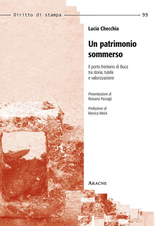 Un patrimonio sommerso. Il porto frentano di Buca tra storia, tutela e valorizzazione  - Lucia Checchia - copertina