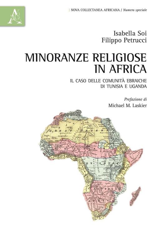 Minoranze religiose in Africa. Il caso delle comunità ebraiche di Tunisia e di Uganda - Isabella Soi,Filippo Petrucci - copertina