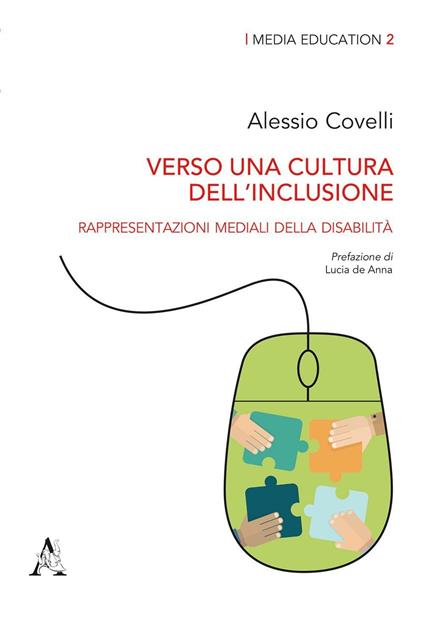 Verso una cultura dell'inclusione. Rappresentazioni mediali della disabilità - Alessio Covelli - copertina