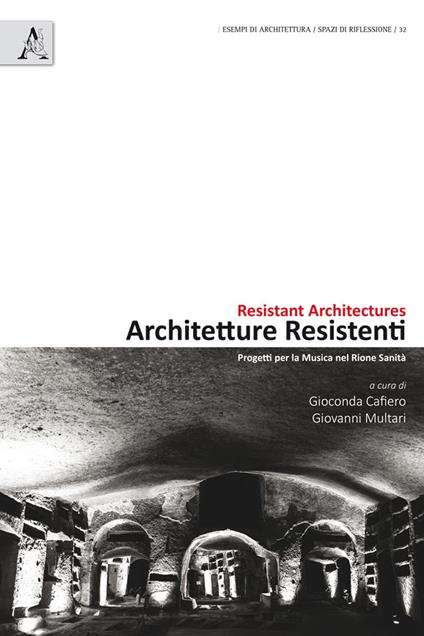 Architetture resistenti. Progetti per la musica nel rione Sanità. Ediz. italiana e inglese - copertina