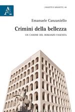 crimini della bellezza. Un canone del romanzo fascista