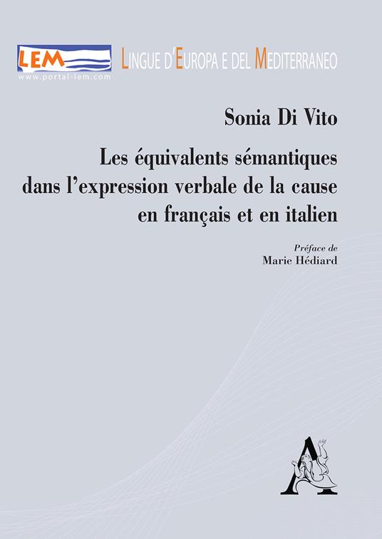 Les équivalents sémantiques dans l'expression verbale de la cause en français et en italien - Sonia Di Vito - copertina