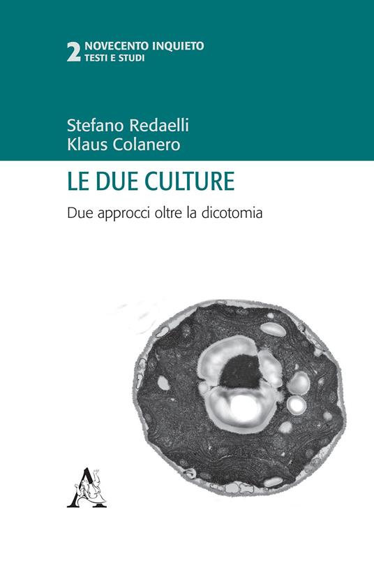 Le due culture. Due approcci oltre la dicotomia - Stefano Redaelli,Klaus Colanero - copertina