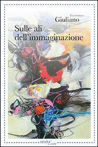 Sulle ali dell'immaginazione - Francesco Giuliano - copertina