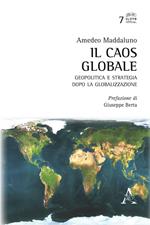 Il caos globale. Geopolitica e strategia dopo la globalizzazione