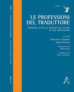 Le professioni del traduttore. Tendenze attuali e prospettive future di una professione