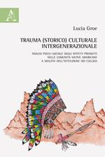 Trauma (storico) culturale intergenerazionale. Analisi psico-sociale degli effetti prodotti nelle comunità native americane a seguito dell'istituzione dei collegi