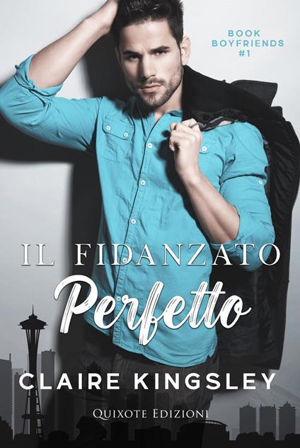 Il fidanzato perfetto - Claire Kingsley - ebook