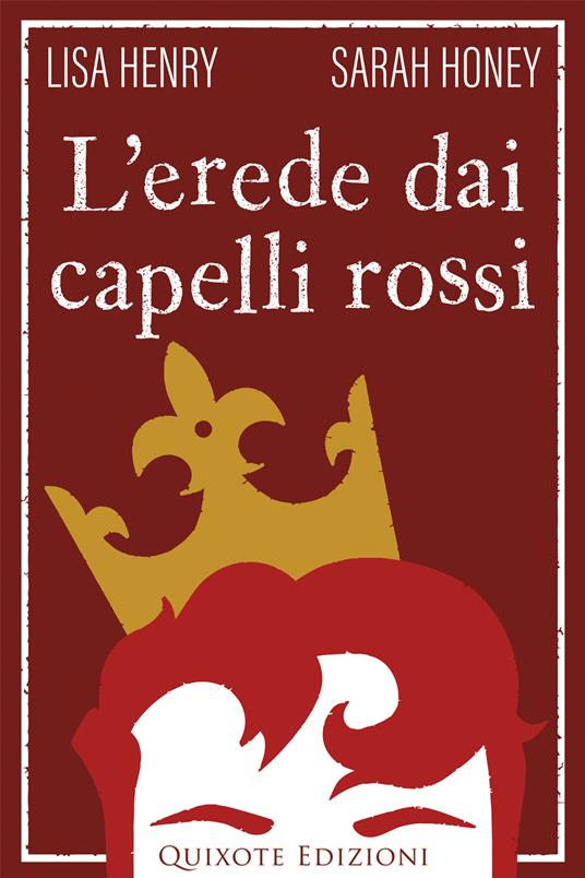 L’erede dai capelli rossi - Lisa Henry,Sarah Honey - ebook