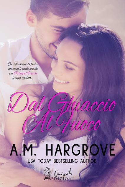 Dal ghiaccio al fuoco - A.M. Hargrove - ebook