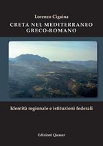 Creta nel Mediterraneo greco-romano. Identità regionale e istituzioni federali