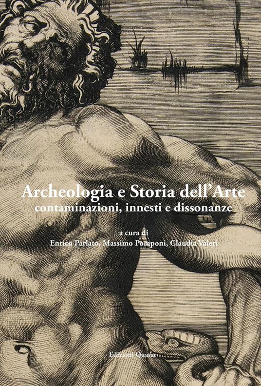 Archeologia e storia dell'arte. contaminazioni, innesti e dissonanze - copertina