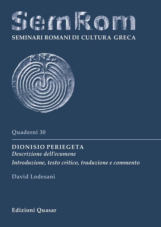 Dionisio Periegeta. Descrizione dell'ecumene. Introduzione, testo critico, traduzione e commento - David Lodesani - copertina