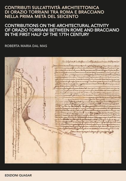 Contributi sull'attività architettonica di Orazio Torriani tra Roma e Bracciano nella prima metà del Seicento. Ediz. italiana e inglese - Roberta Maria Dal Mas - copertina