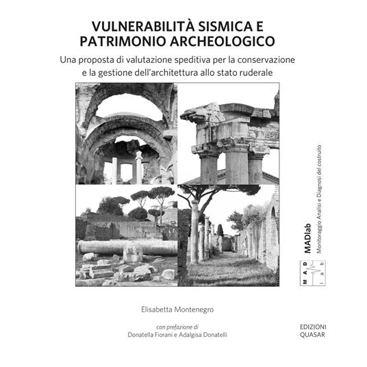 Vulnerabilità sismica e patrimonio archeologico. Una proposta di valutazione speditiva per la conservazione e la gestione dell’architettura allo stato ruderale - Elisabetta Montenegro - copertina