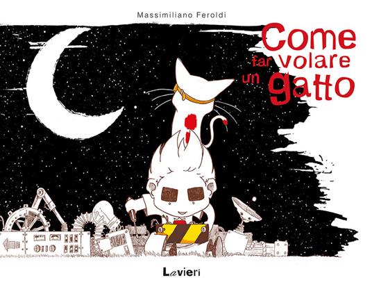 Come far volare un gatto - Massimiliano Feroldi - copertina