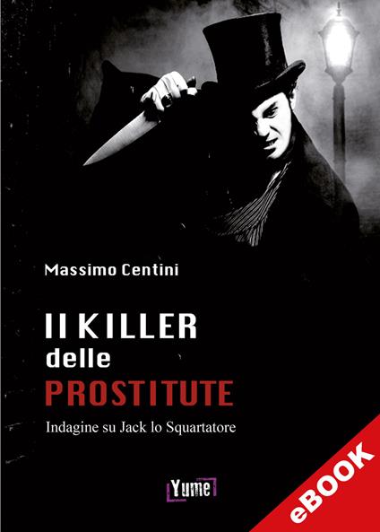 Il killer delle prostitute - Massimo Centini - ebook