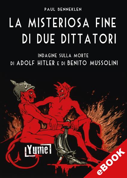 La misteriosa fine di due dittatori - Paul Benneklen - ebook