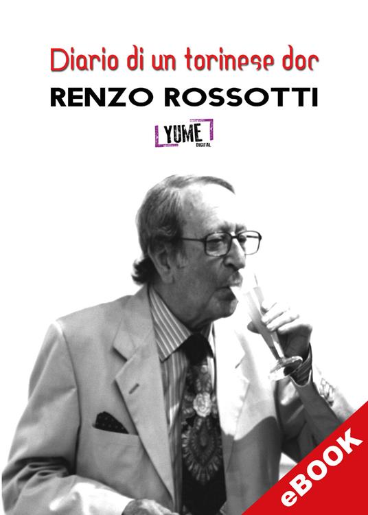 Diario di un torinese doc - Renzo Rossotti - ebook