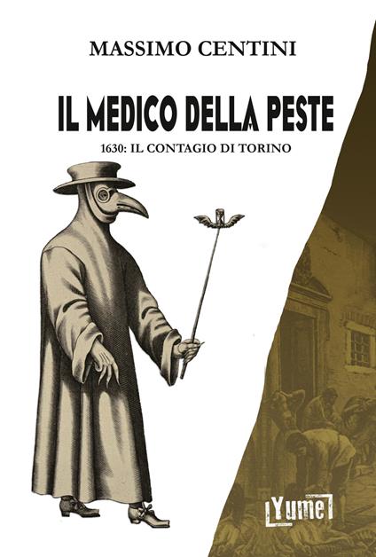 Il medico della peste - Massimo Centini - ebook