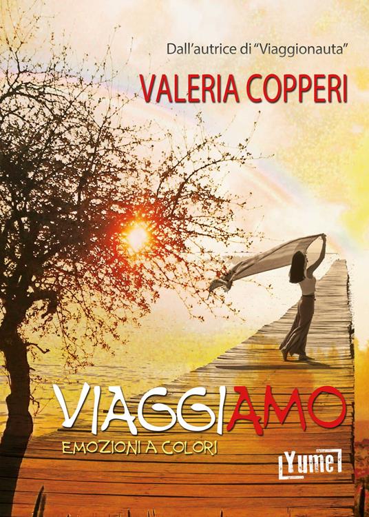 Viaggiamo. Emozioni a colori - Valeria Copperi - copertina