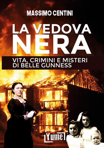 La vedova nera. Vita, crimini e misteri di Belle Gunness - Massimo Centini - copertina