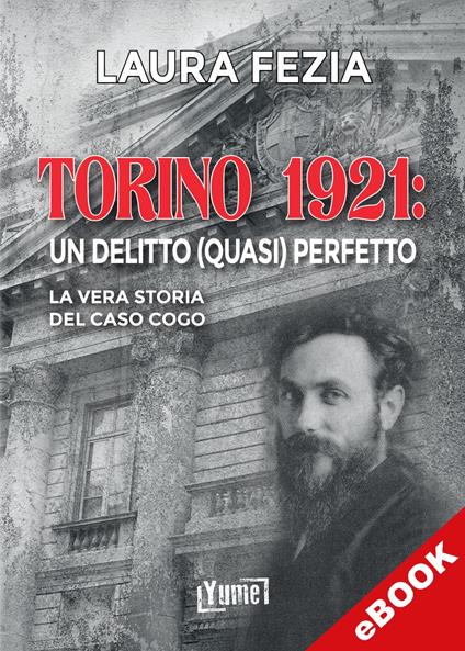 Torino 1921: un delitto (quasi) perfetto - Laura Fezia - ebook