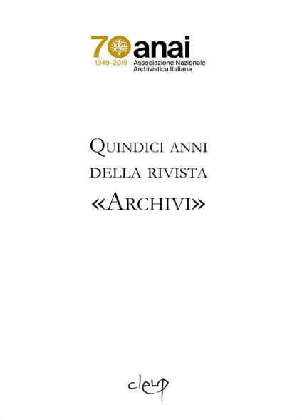 Quindici anni della rivista «Archivi» - ANAI Associazione Nazionale Archivistica Italiana - copertina