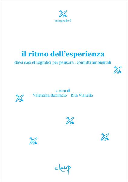 Il ritmo dell'esperienza. Dieci casi etnografici per pensare i conflitti ambientali - copertina