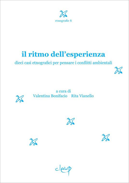 Il ritmo dell'esperienza. Dieci casi etnografici per pensare i conflitti ambientali - copertina