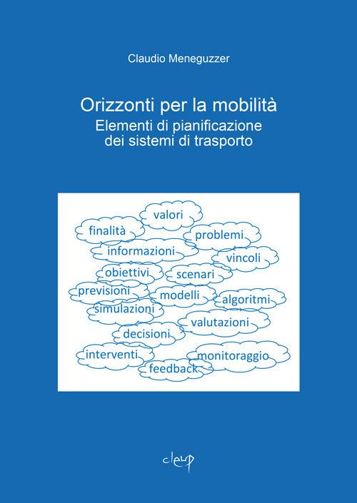 Orizzonti per la mobilità. Elementi di pianificazione dei sistemi di trasporto - Claudio Meneguzzer - copertina