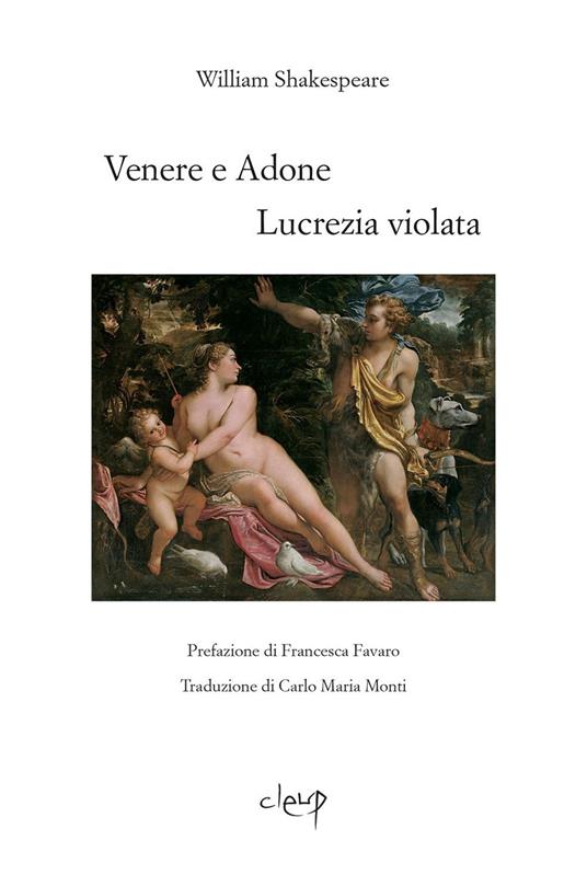 Venere e Adone-Lucrezia violata. Testo inglese a fronte. Ediz. bilingue - William Shakespeare - copertina