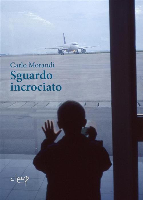 Sguardo incrociato - Carlo Morandi - ebook