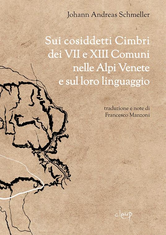 Sui cosiddetti cimbri dei VII e XIII comuni nelle Alpi Venete e sul loro linguaggio del Dottor Johannes Andreas Schmeller - Johann Andreas Schmeller - copertina