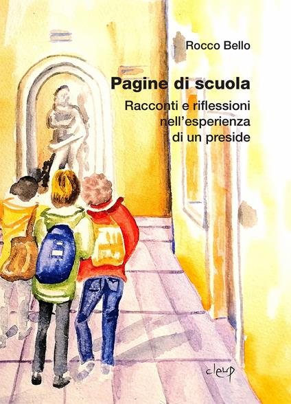 Pagine di scuola. Racconti e riflessioni nell'esperienza di un preside - Rocco Bello - copertina