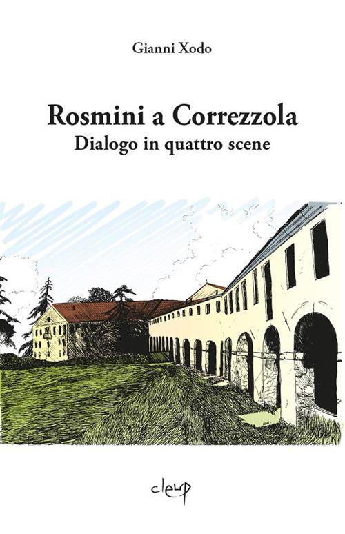 Rosmini a Correzzola. Dialogo in quattro scene - Gianni Xodo - ebook