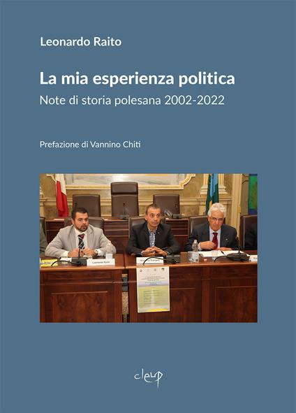 La mia esperienza politica. Note di storia polesana 2002-2022 - Leonardo Raito - copertina