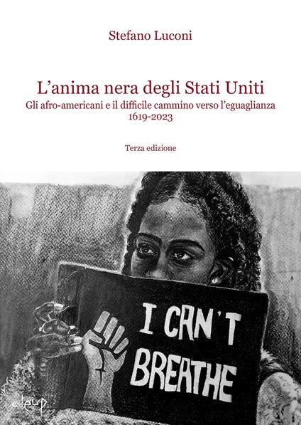 L'anima nera degli Stati Uniti. Gli afro-americani e il difficile cammino verso l'uguaglianza 1619-2023 - Stefano Luconi - copertina