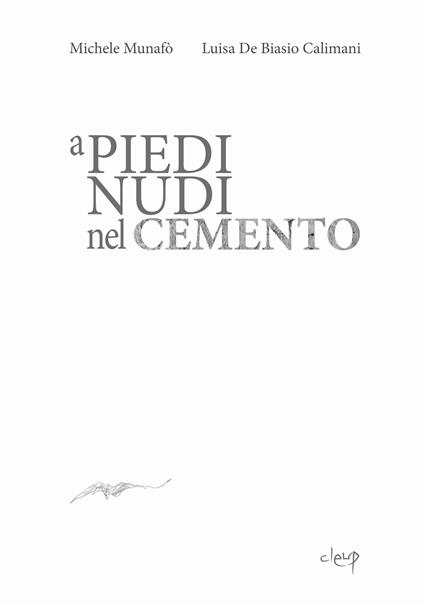 A piedi nudi nel cemento - Michele Munafò,Luisa De Biasio Calimani - copertina