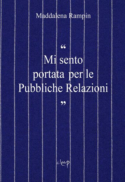 «Mi sento portata per le pubbliche relazioni» - Maddalena Rampin - copertina