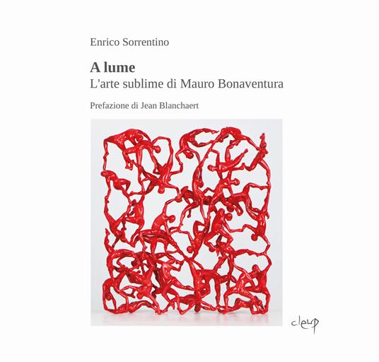 A lume. L'arte sublime di Mauro Bonaventura - Enrico Sorrentino - copertina