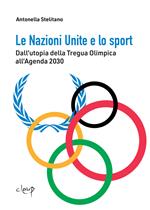 Le Nazioni Unite e lo sport. Dall'utopia della Tregua Olimpica all'Agenda 2030