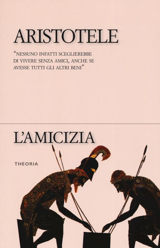 L' amicizia - Aristotele - Libro - Edizioni Theoria - Riflessi | IBS