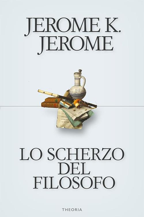 Lo scherzo del filosofo - Jerome K. Jerome,Valentina Vetri - ebook