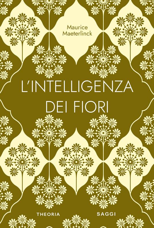 L'intelligenza dei fiori. Ediz. integrale - Maurice Maeterlinck - copertina