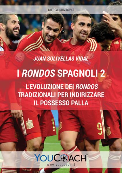 I rondos spagnoli. Vol. 2: evoluzione dei rondos tradizionali per indirizzare il possesso palla, L'. - Juan Solivellas Vidal - copertina