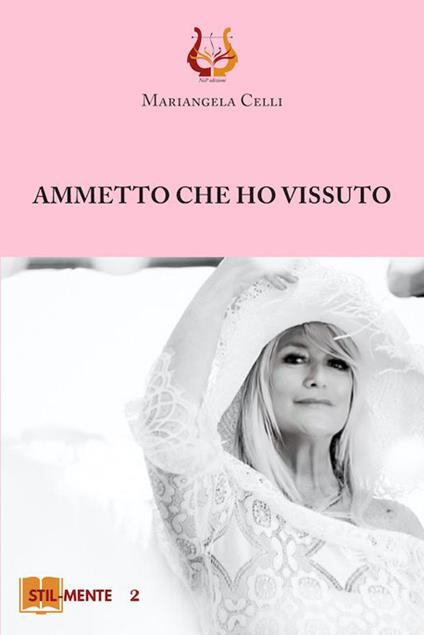 Ammetto che ho vissuto - Mariangela Celli - copertina